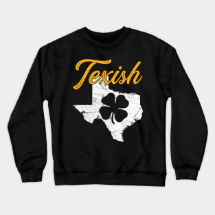 Texish Texas State Distressed St. Patrick's Day Gift Crewneck Sweatshirt